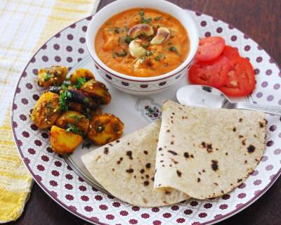 Everyday Meal Plate: Kaju Butter Masala, Jodhpuri Aloo and Phulka