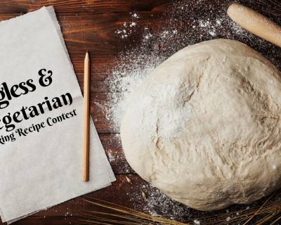 Eggless & Vegetarian Baking Recipe Contest - Bring Out The Pro Chef In You!