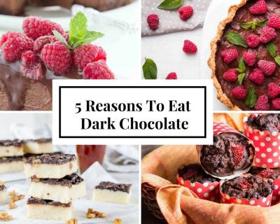 5 Reasons You Should Eat More Chocolate & 62 Recipes You Can Make Out Of it