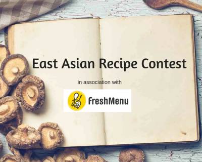 Discover The Chef In You With - The East Asian Recipe Contest With FreshMenu