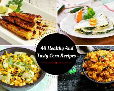 48 Healthy And Tasty Corn Recipes To Try At Your Home