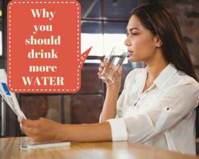 Why You Should Drink More Water?