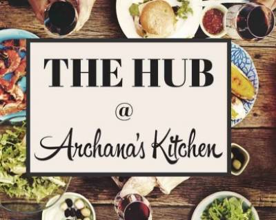 The Hub @ Archana’s Kitchen